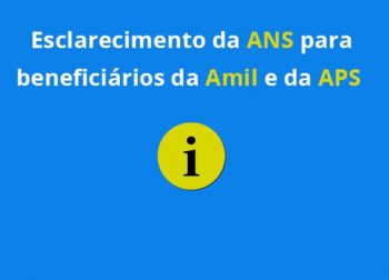 Esclarecimento da ANS para beneficiários da Amil e da APS