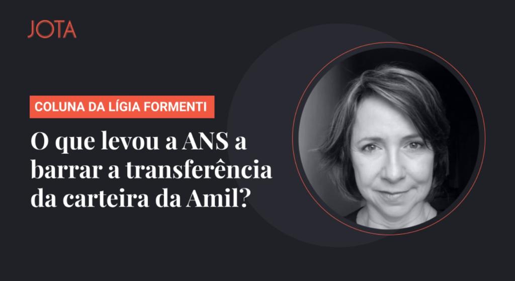 O que levou a ANS a barrar a transferência da carteira da Amil? Mesmo provisória, medida adotada pela agência é simbólica