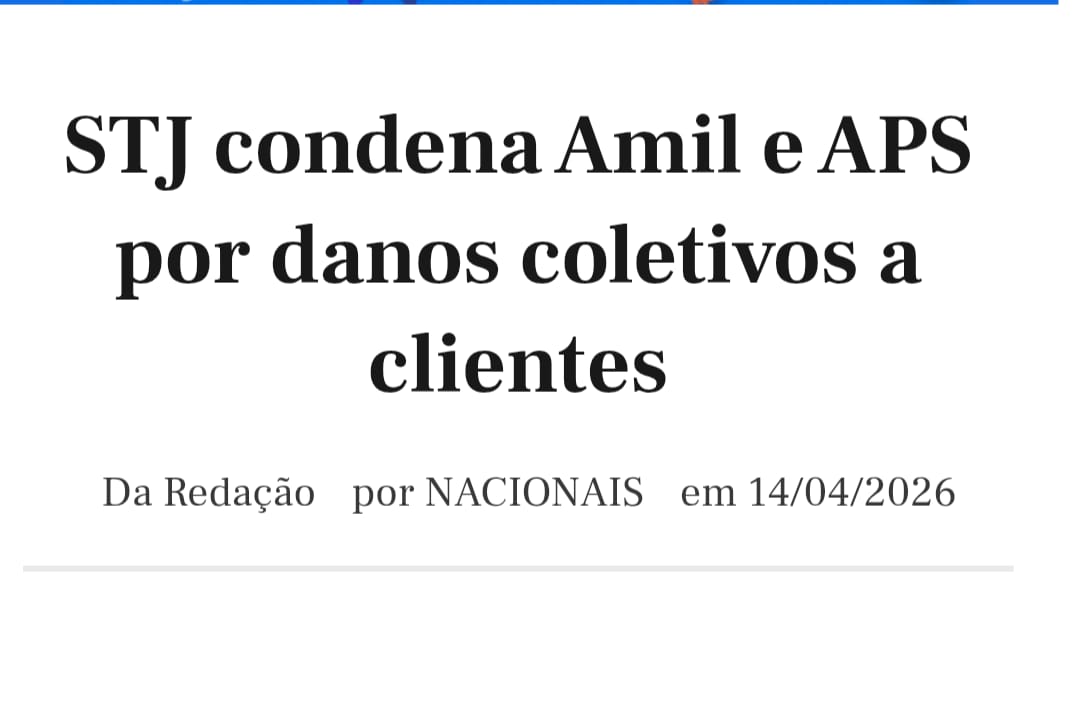 STJ condena Amil e APS por danos coletivos a clientes