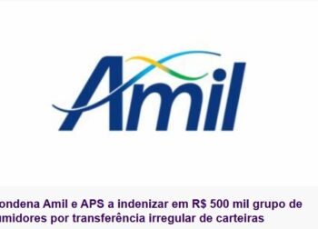 STJ condena Amil e APS a indenizar em R$ 500 mil grupo de consumidores por transferência irregular de carteiras